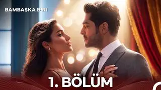 Bambaşka Biri 1. Bölüm (HD)