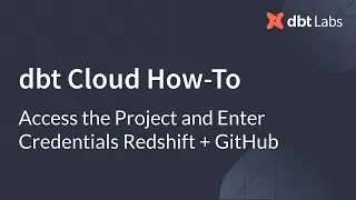 Access the project and enter credentials (Redshift + GitHub)