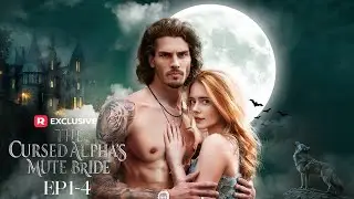 The Cursed Alpha's Mute Bride EP1-4 | ReelShort