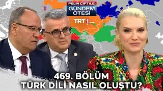 Pelin Çift ile Gündem Ötesi 469. Bölüm 