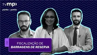 Fiscalização de Barragens de Reserva  | TV MP