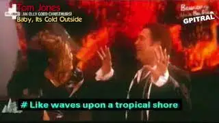 55   Tom Jones and Cerys Matthews   Baby, Its Cold Outside lyrics