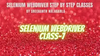 Selenium Webdriver | Class7 | Selenium Tutorial | Automation Testing