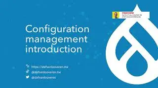 8/13 Introduction to configuration management in Drupal (preview)