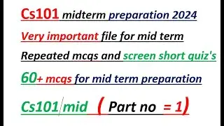 cs101 mid term preparation| cs101 mid term preparation| quiz file of cs101| mcqs cs101
