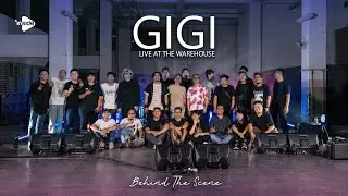 GIGI -  Live at The Warehouse [Behind The Scene]