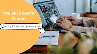 How to make a successful Freelancer profile | Freelance Master Cass | How to start freelancing
