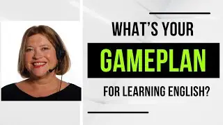What's Your Gameplan For Learning English?