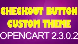 Add FREE CHECKOUT button to custom theme and how to CUSTOMIZE it - Opencart 2.3.0.2