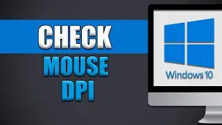 How to Check Your Mouse DPI in Windows (PC)