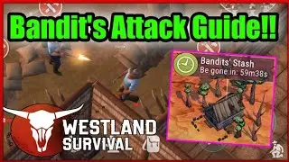 Everything About The Bandits attack and how to defend!!  | Westland Survival  