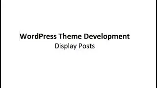 Display posts wordpress theme development