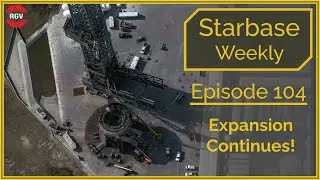 Starbase Weekly, Ep.104: The Expansion Continues!