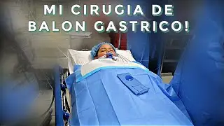 Mi CIRUGIA de BALON GASTRICO (paso a paso)!!
