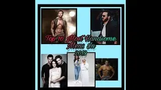 TOP 10 MOST HANDSOME MENS IN 2019 | | TOP EXTREME