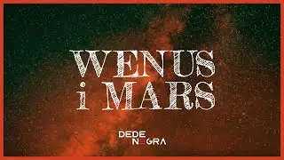 DeDe Negra - Wenus i Mars (Official Lyric Video)