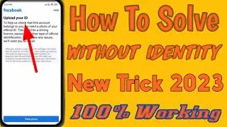 HOW TO SOLVE UPLOAD YOUR ID FACEBOOK PROBLEM SOLVE WITHOUT IDENTITY 2023||facebook upload your id||