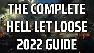 The 2022 Complete Guide to Hell Let Loose