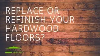 REPLACE OR REFINSH YOUR HARDWOOD FLOORS?