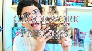 BOOK REVIEW: CLOCKWORK PRINCESS BY CASSANDRA CLARE!