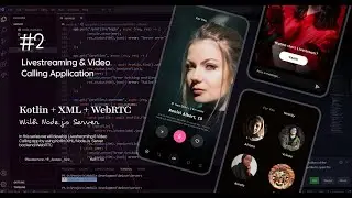 Develop Livestreaming and Video calling app| Part-2 | Android Studio | Kotlin | Node.Js | WebRTC