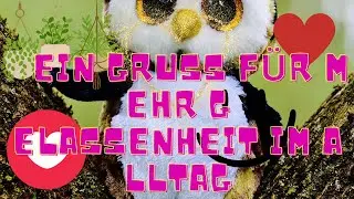 Ein Gruß für mehr Gelassenheit im Alltag😋🐞🎉💖🥰🔥🤩😍