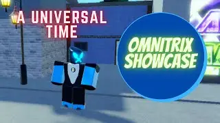 OMNITRIX SHOWCASE!!! | A Universal Time