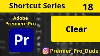 How to Clear Clips in Adobe Premiere Pro 2020 | Premier Pro Dude