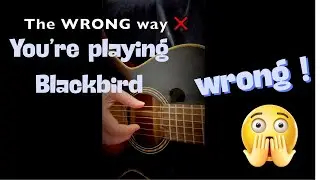You're Playing Blackbird WRONG #short