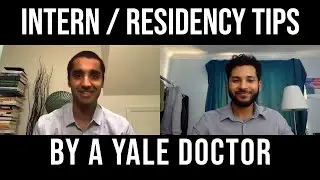 Intern / Residency Tips for New Doctors by a Yale Doctor