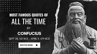 Most Famous Quotes  of All The Time | Confucius