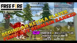 BEGINILAH! KETIKA PLAYER PEMULA FF BERMAIN RANKED BERSAMA SQUAD KOCAK!!!DAN INILAH YANG TERJADI!!!