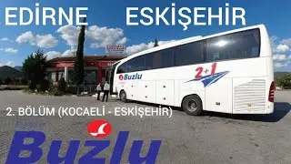 #48 (2) Buzlu Turizm | Edirne - Eskişehir | 2.Bölüm Kocaeli - Eskişehir