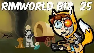 Foxman Plays: RimWorld (B18) - Ep. 25 - Blueprints