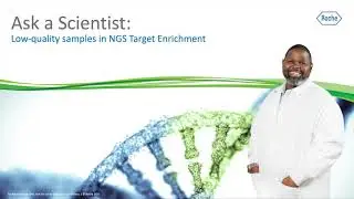 Ask a Scientist: Low-quality samples in NGS Target Enrichment