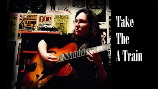 Take The A Train (Duke Ellington) // Jazz Guitar by Alicia Marie