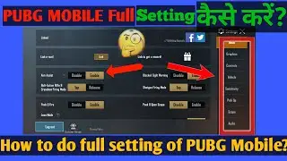 How To Do || Full Setting Of PUBG Mbile? ||