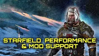 Starfields Performance And Mod Support