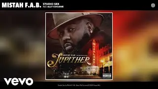Mistah F.A.B. - Studio Sex (Official Audio) ft. Ally Cocaine