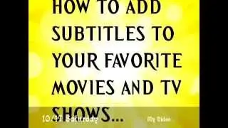 How To Add Subtitles To Any Movie/Video Clips/TV shows