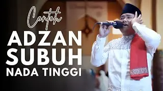 CONTOH ADZAN SUBUH NADA TINGGI MERDU DAN INDAH