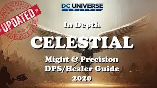 DCUO: Updated Celestial In-Depth Guide Might&Precision