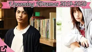 Top 25 Upcoming Japanese Dramas 2019 - 2020 (NEW)