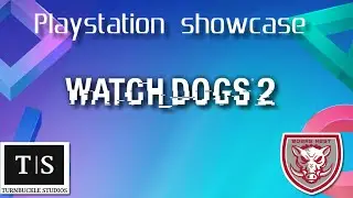 PlayStation ShowCase | Watch Dogs 2 |
