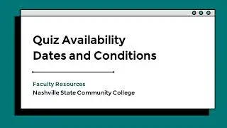 Quiz Availability Dates and Conditions