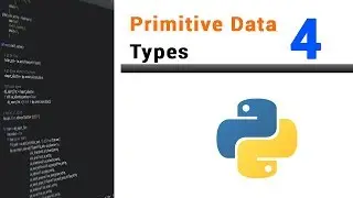 Learn Python Programming - 4 - Primitive Data Types | Coder Kovid