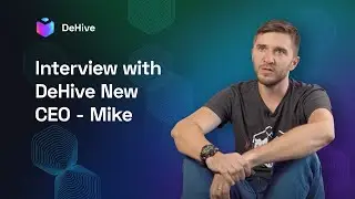 Interview with DeHive New CEO - Mike