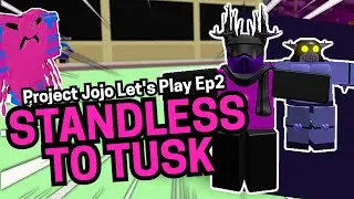 Standless to Tusk: Ep2 // Project Jojo Let's Play //