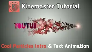 How To Make A Cool Particles Intro & Text Animation - Kinemaster Tutorial [Urdu/Hindi]