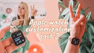 How to Customize Your Apple Watch Part 2 | Apple Watch Hacks & Customizations